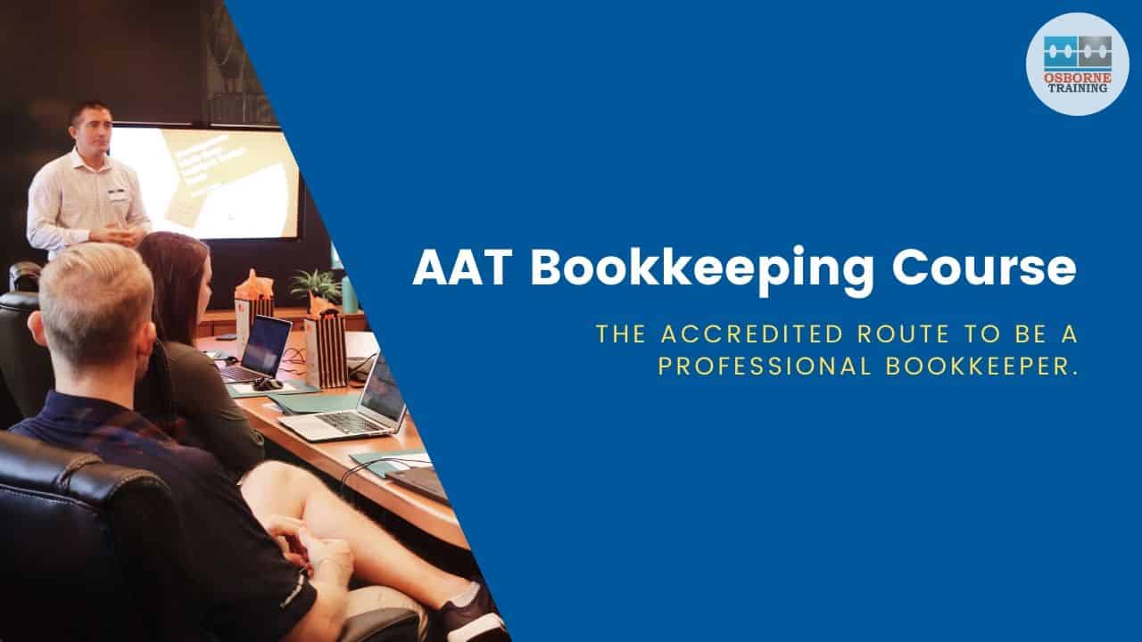AAT Bookkeeping Course: Your Accredited Route to be a Professional Bookkeeper.