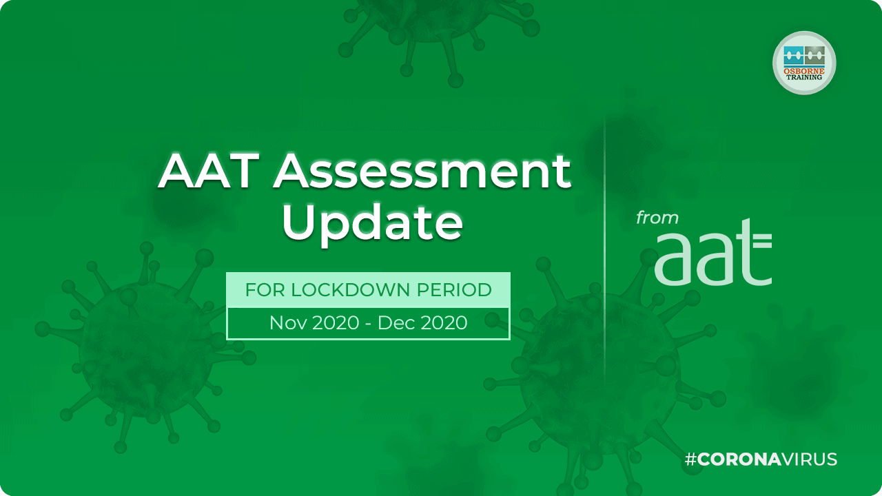 AAT Assessment Update – For the lockdown period: Nov 2020 to Dec 2020