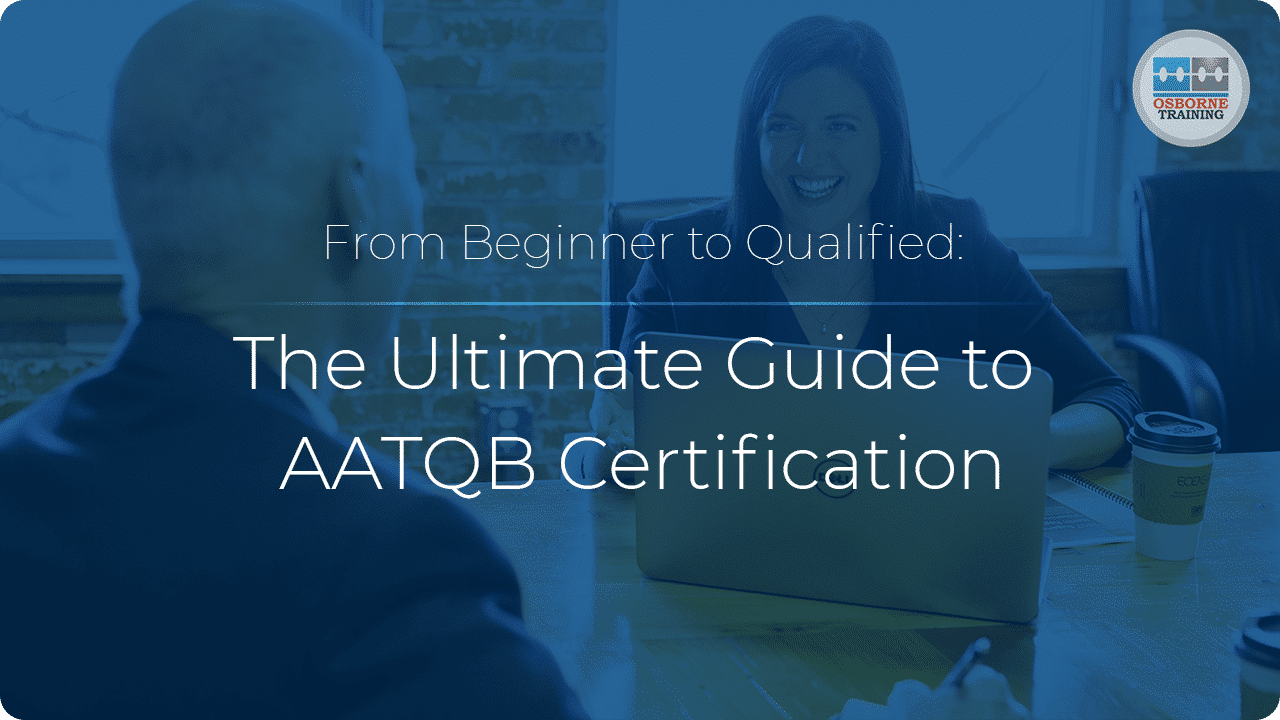 From Beginner to Qualified: The Ultimate Guide to AATQB Certification